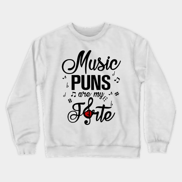 Music Puns are my Forte Crewneck Sweatshirt by KsuAnn